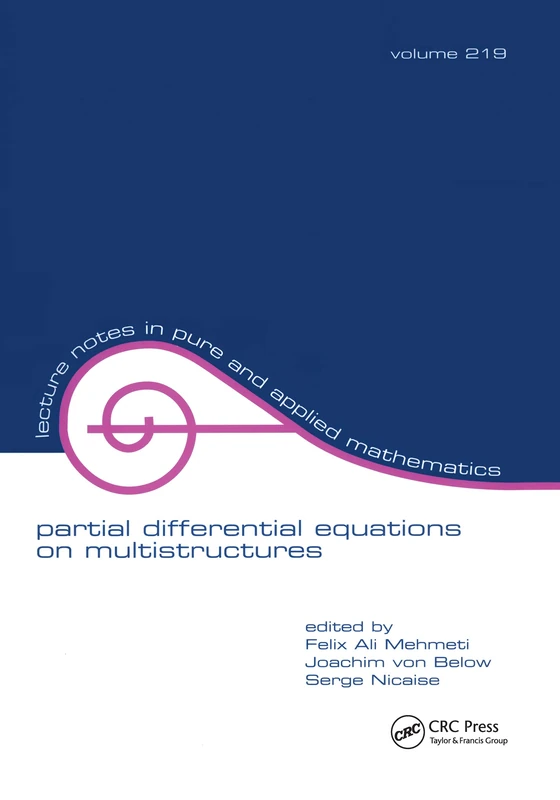 Partial Differential Equations On Multistructures: Proceedings of the Conferences Held in Luminy, France: 219 (Lecture Notes in Pure and Applied Mathematics)