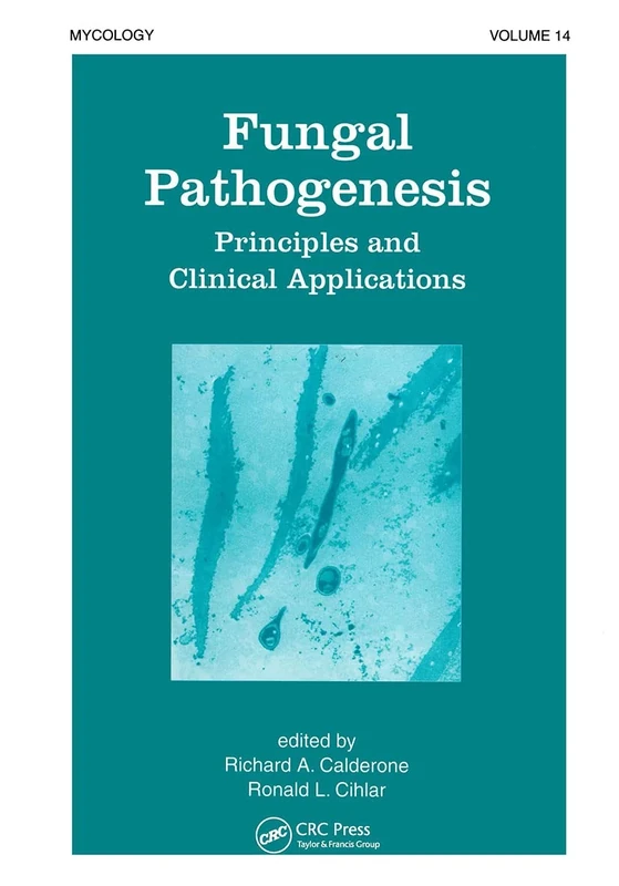 Fungal Pathogenesis: Principles and Clinical Applications (Mycology)
