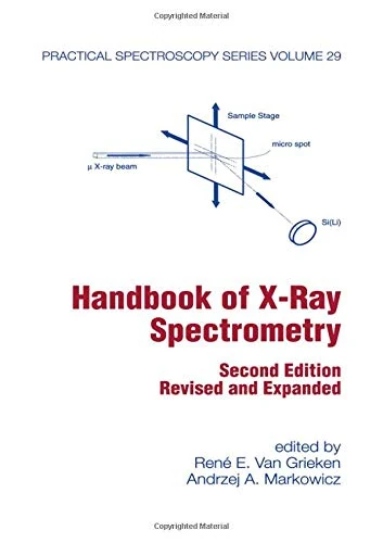 Handbook of X-Ray Spectrometry (Practical Spectroscopy)