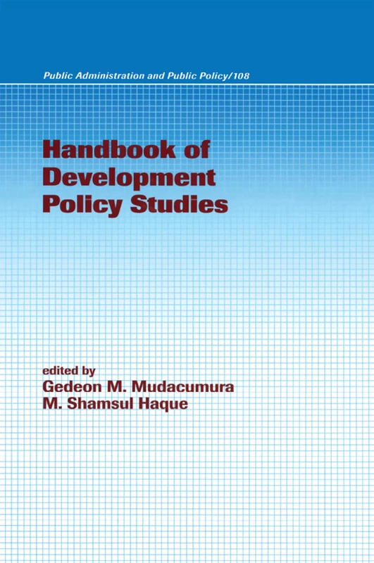 Handbook of Development Policy Studies: 108 (Public Administration and Public Policy)