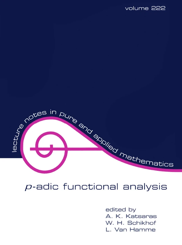 P-Adic Functional Analysis: Proceedings of the sixth international conference: 222 (Lecture Notes in Pure and Applied Mathematics)