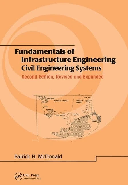 Fundamentals of Infrastructure Engineering: Civil Engineering Systems, Second Edition, (Civil and Environmental Engineering)