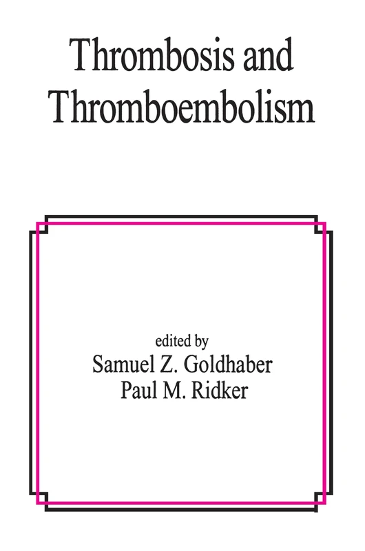 Thrombosis and Thromboembolism: 44 (Fundamental and Clinical Cardiology)