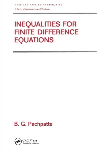 Inequalities for Finite Difference Equations: 247 (Chapman & Hall/CRC Pure and Applied Mathematics)