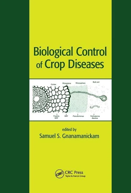 Biological Control of Crop Diseases: 89 (Books in Soils, Plants, and the Environment)