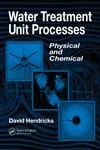 Water Treatment Unit Processes: Physical and Chemical (Civil and Environmental Engineering)