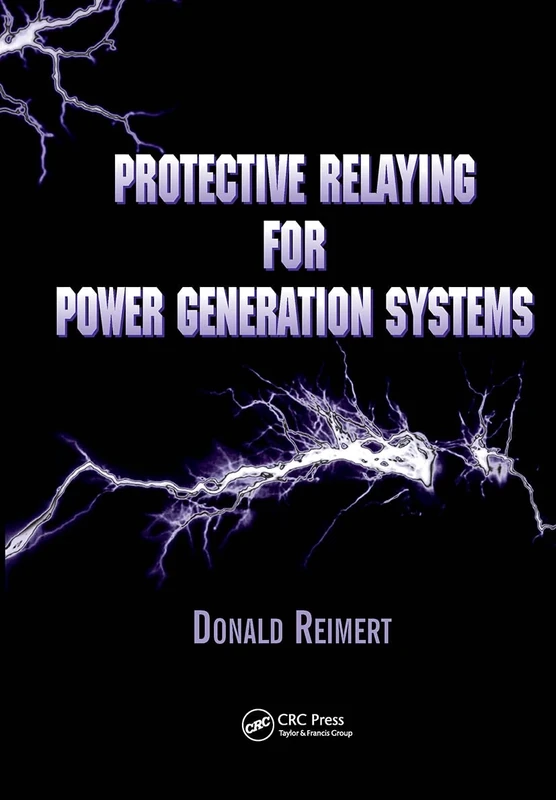 Protective Relaying for Power Generation Systems (Power Engineering Willis)