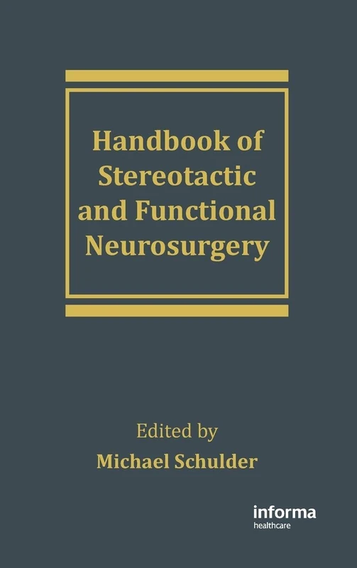Handbook of Stereotactic and Functional Neurosurgery: 58 (Neurological Disease and Therapy)