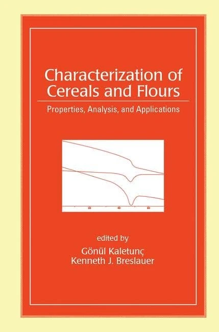 Characterization of Cereals and Flours: Properties, Analysis And Applications (Food Science and Technology)