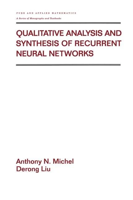 Qualitative Analysis and Synthesis of Recurrent Neural Networks: 248 (Chapman & Hall/CRC Pure and Applied Mathematics) - Image 1