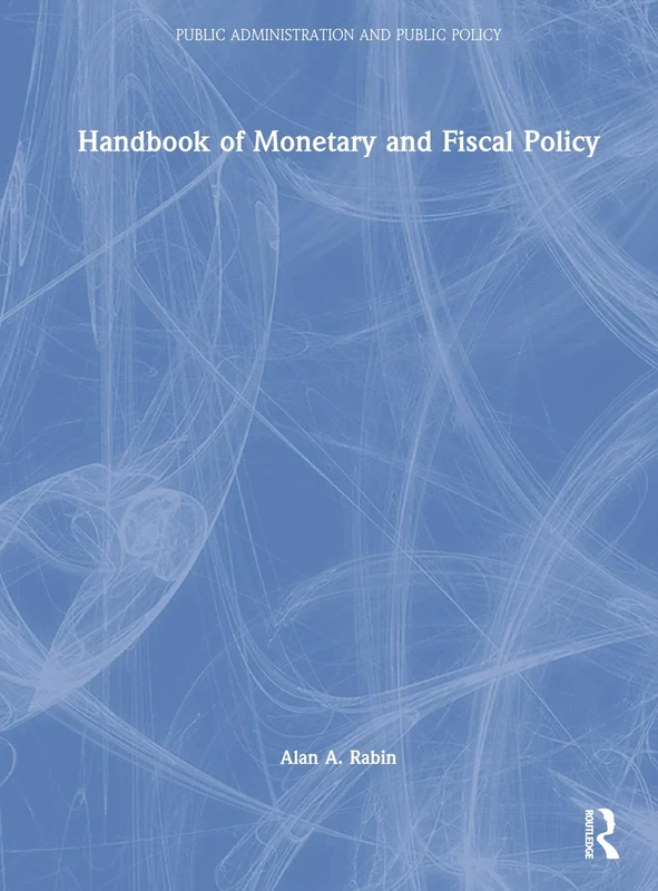 Handbook of Monetary and Fiscal Policy: 97 (Public Administration and Public Policy)