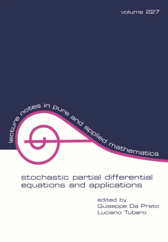Stochastic Partial Differential Equations and Applications: 227 (Lecture Notes in Pure and Applied Mathematics)