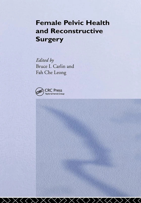 CRC Press - Female Pelvic Health and Reconstructive Surgery