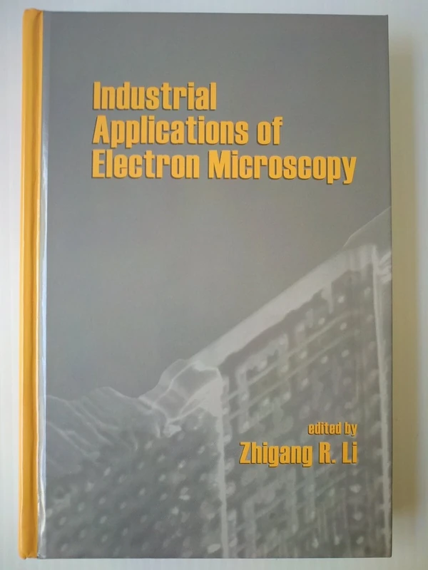 Industrial Applications Of Electron Microscopy (Encyclopaedia of Library and Information Sciences)