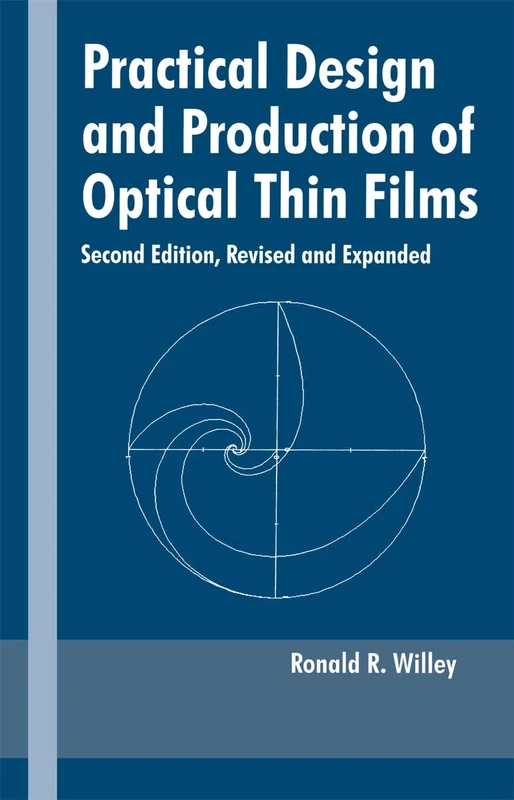 Practical Design and Production of Optical Thin Films: 79 (Optical Science and Engineering)