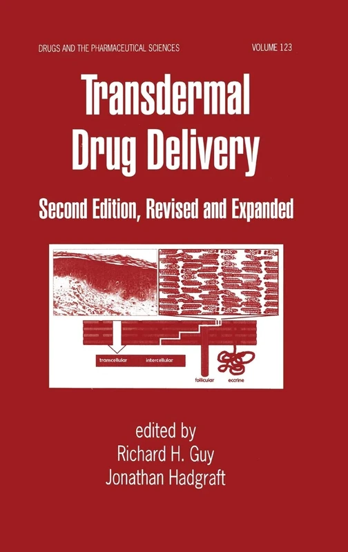 Transdermal Drug Delivery Systems: Revised and Expanded: 123 (Drugs and the Pharmaceutical Sciences)