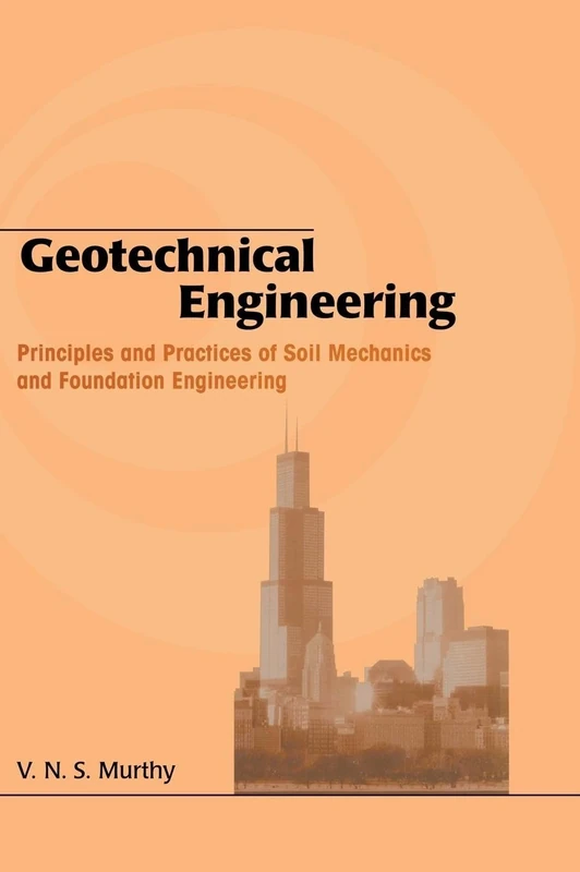 Geotechnical Engineering: Principles and Practices of Soil Mechanics and Foundation Engineering (Civil and Environmental Engineering)