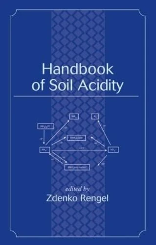Handbook of Soil Acidity (Books in Soils, Plants & the Environment)