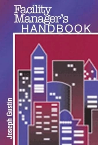 The Facility Manager's Handbook