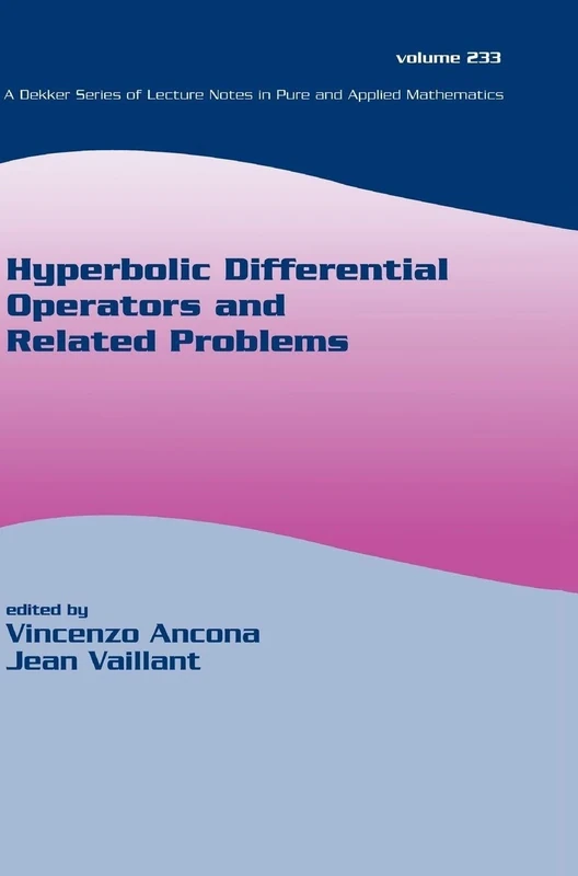 Hyperbolic Differential Operators And Related Problems: 233 (Lecture Notes in Pure and Applied Mathematics)