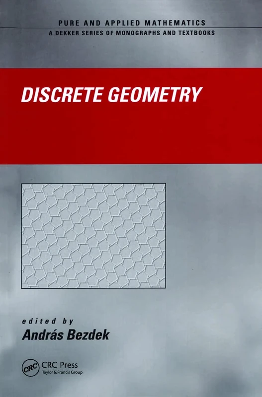 Discrete Geometry: 253 (Chapman & Hall/CRC Pure and Applied Mathematics)