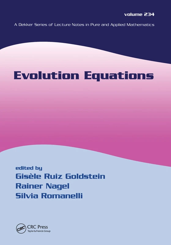 Evolution Equations: proceedings in honor of J. A. Goldstein’s 60th birthday: 234 (Lecture Notes in Pure and Applied Mathematics)