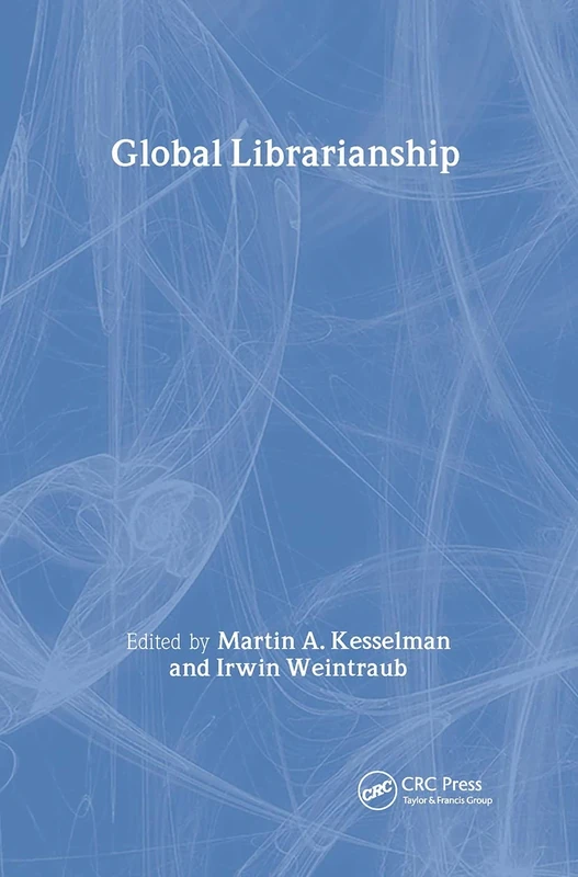 Global Librarianship: 67 (Books in Library and Information Science Series)