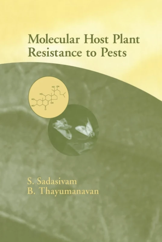 Molecular Host Plant Resistance to Pests (Books in Soils, Plants, and the Environment)