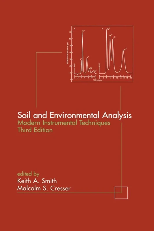 Soil and Environmental Analysis: Modern Instrumental Techniques: 97 (Books in Soils, Plants, and the Environment)