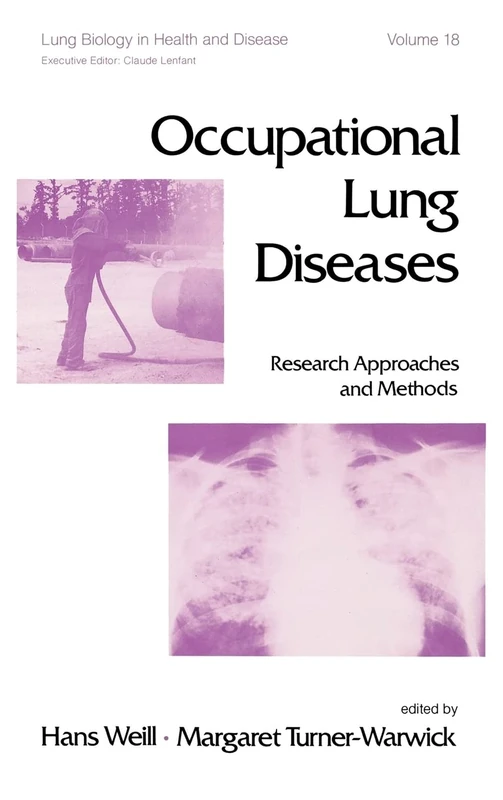 Occupational Lung Diseases: Research Approaches and Methods: 18 (Lung Biology in Health and Disease)