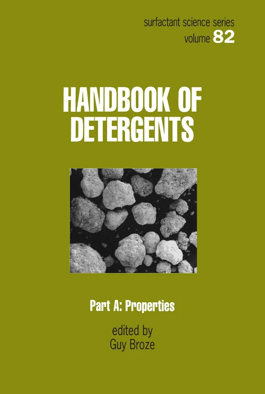 Handbook of Detergents, Part A: Properties: 82 (Surfactant Science)
