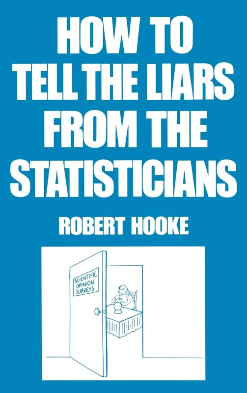 How to Tell the Liars from the Statisticians: 1 (Popular Statistics)