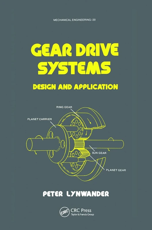 Gear Drive Systems: Design and Application: 20 (Mechanical Engineering)