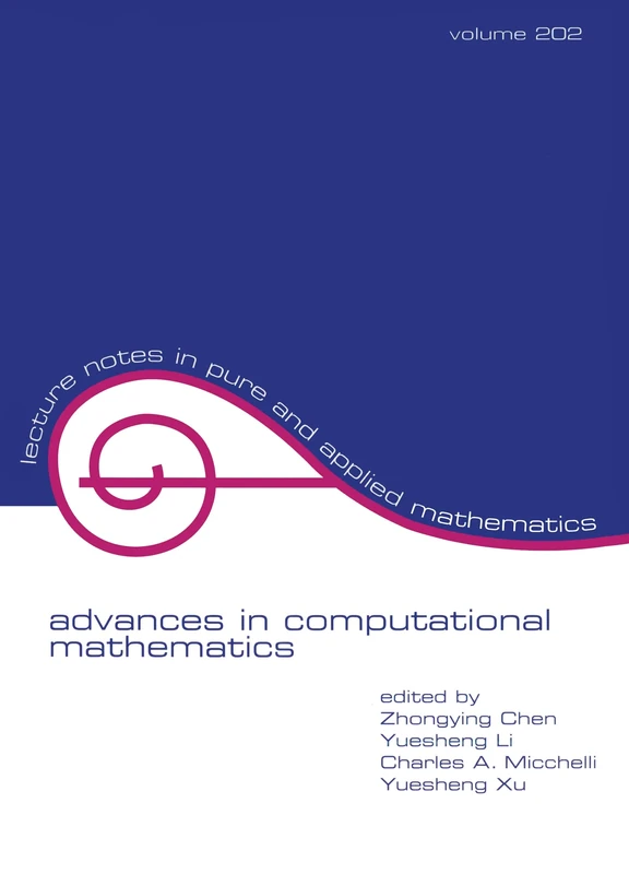 Advances in Computational Mathematics: 202 (Lecture Notes in Pure and Applied Mathematics)