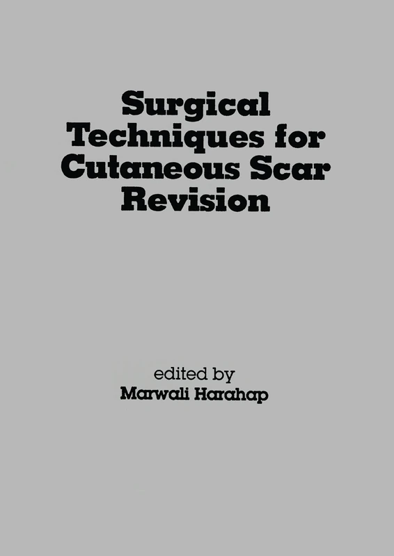 Surgical Techniques for Cutaneous Scar Revision: 17 (Basic and Clinical Dermatology)