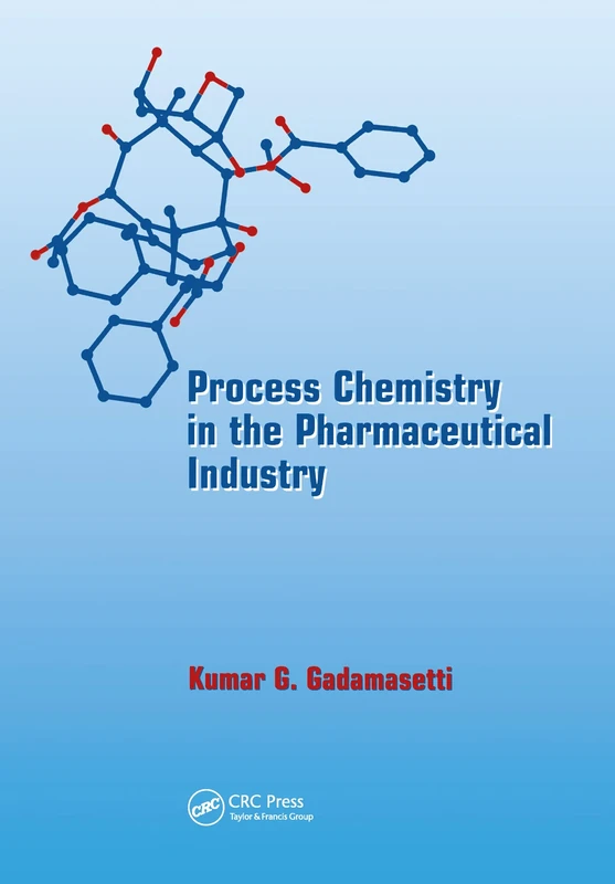 Process Chemistry in the Pharmaceutical Industry