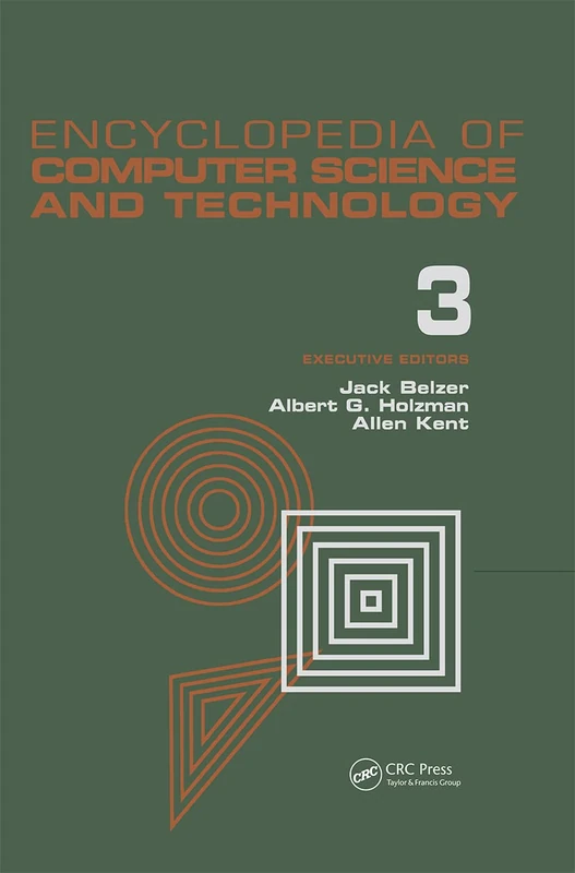 Encyclopedia of Computer Science and Technology: Volume 3 - Ballistics Calculations to Box-Jenkins Approach to Time Series Analysis and Forecasting (Computer Science and Technology Encyclopedia)