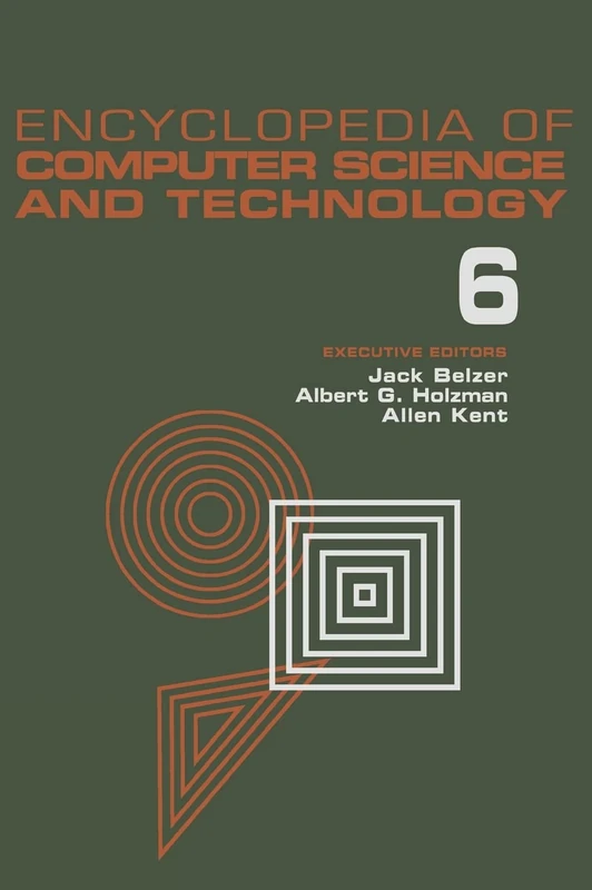 Encyclopedia of Computer Science and Technology: Volume 6 - Computer Selection Criteria to Curriculum Committee on Computer Science