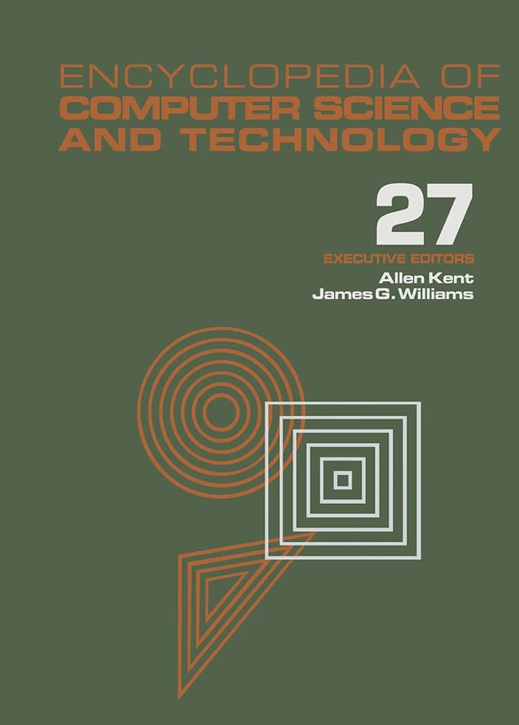 Encyclopedia of Computer Science and Technology: Volume 27 - Supplement 12: Artificial Intelligence and ADA to Systems Integration: Concepts: Methods, ... Science and Technology Encyclopedia)