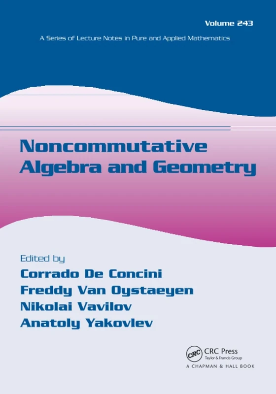 Noncommutative Algebra and Geometry: 243 (Lecture Notes in Pure and Applied Mathematics)