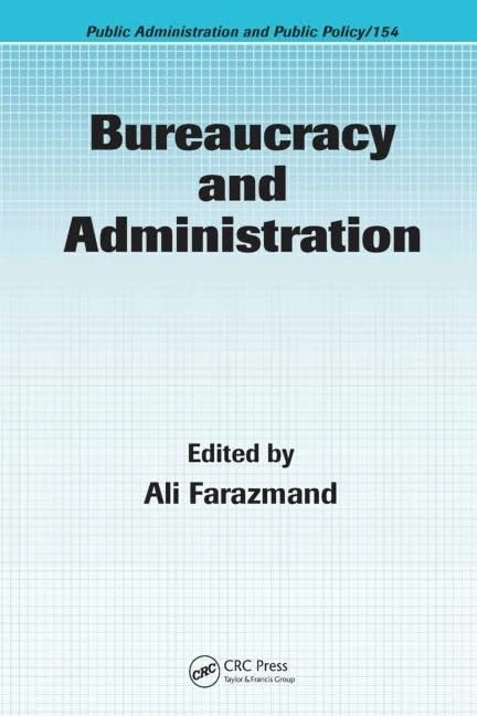 Bureaucracy and Administration: 153 (Public Administration and Public Policy)