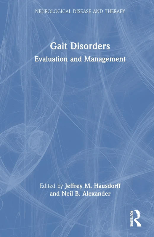 Gait Disorders: Evaluation and Management: 73 (Neurological Disease and Therapy)