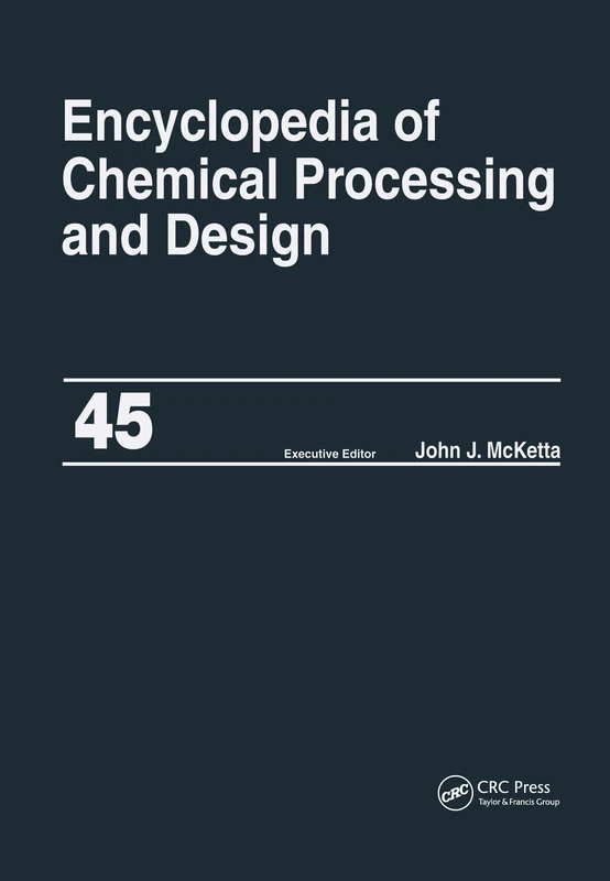 Routledge Encyclopedia of Chemical Processing and Design Vol 45