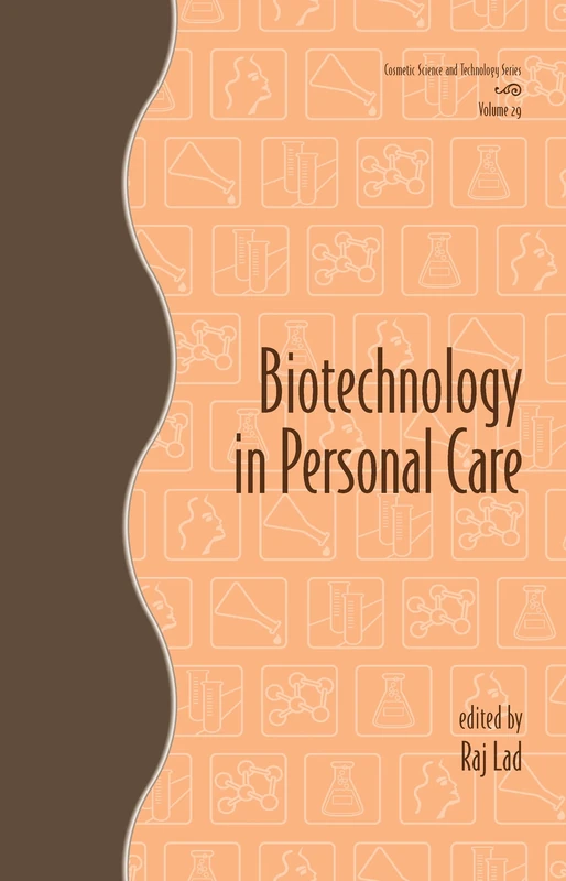 Biotechnology in Personal Care: 29 (Cosmetic Science and Technology)
