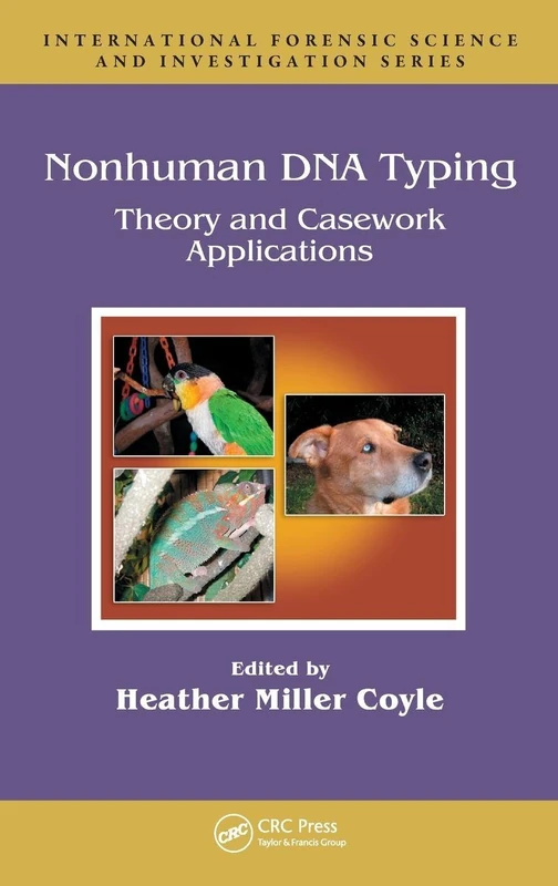 CRC Press Nonhuman DNA Typing: Theory and Casework Applications