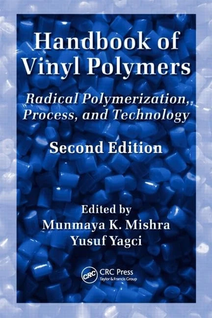 Handbook of Vinyl Polymers: Radical Polymerization, Process, and Technology, Second Edition (Plastics Engineering)