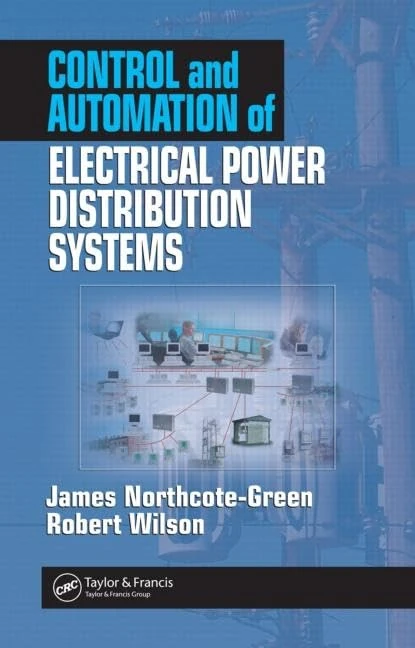 Control and Automation of Electrical Power Distribution Systems: 29 (Power Engineering)
