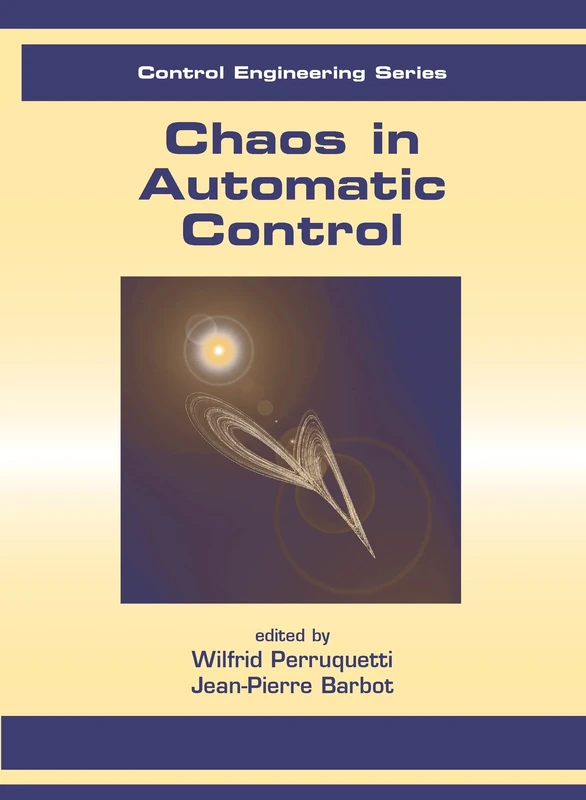 Chaos in Automatic Control: 18 (Automation and Control Engineering)