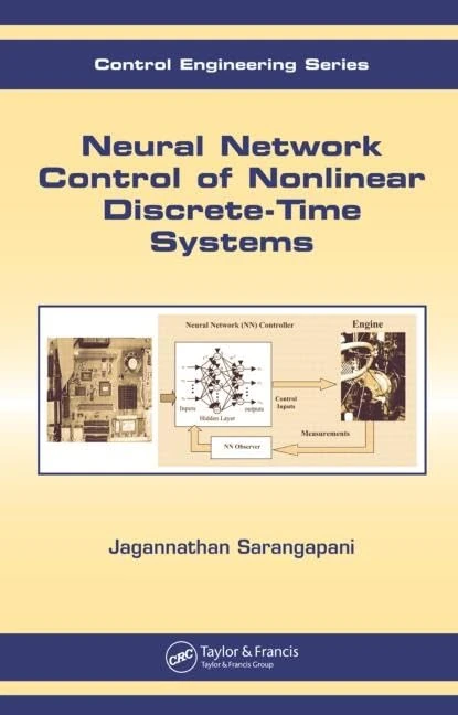 Neural Network Control of Nonlinear Discrete-Time Systems: 21 (Automation and Control Engineering)
