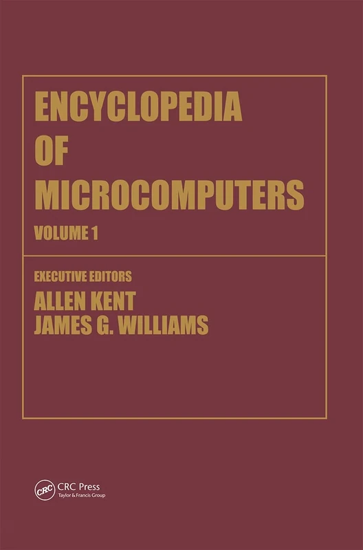 Encyclopedia of Microcomputers: Volume 1 - Access Methods to Assembly Language and Assemblers (Microcomputers Encyclopedia)